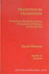 Tradition in Transition : Orthodoxy, Halakhah, and the Boundaries of Modern Jewish Identity