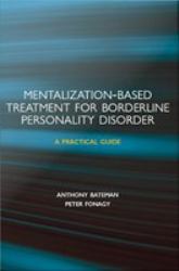Mentalization-based Treatment for Borderline Personality Disorder: A Practical Guide