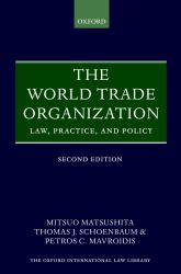 World Trade Organization: Law, Practice, and Policy