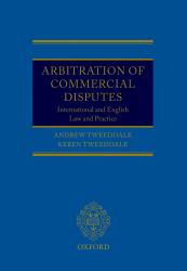 Arbitration of Commercial Disputes: International and English Law and Practice