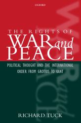 Rights of War and Peace: Political Thought and the International Order from Grotius to Kant