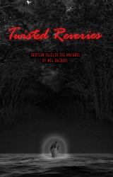 Twisted Reveries : 13 Tales of the Macabre
