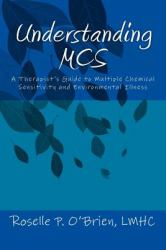 Understanding MCS : A Therapist's Guide to Multiple Chemical Sensitivity and Environmental Illness