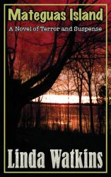 Mateguas Island : A Novel of Terror and Suspense