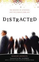 Distracted : The Erosion of Attention and the Coming Dark Age