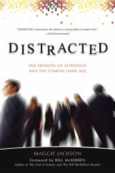 Distracted : The Erosion of Attention and the Coming Dark Age