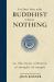 You Don't Have to Be Buddhist to Know Nothing : An Illustrious Collection of Thoughts on Naught