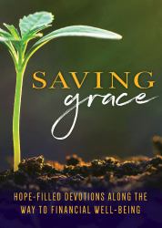 Saving Grace Devotional : Hope-Filled Devotions along the Way to Financial Well-Being