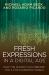Fresh Expressions in a Digital Age : How the Church Can Prepare for a Post Pandemic World
