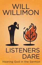 Listeners Dare : Hearing God in the Sermon