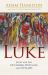 Luke : Jesus and the Outsiders, Outcasts, and Outlaws