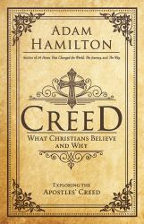 Creed : What Christians Believe and Why