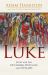 Luke : Jesus and the Outsiders, Outcasts, and Outlaws