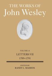 The Works of John Wesley Volume 31 : Letters VII (1789-1791)