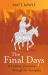 The Final Days : A Lenten Journey Through the Gospels
