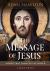The Message of Jesus : Words That Changed the World