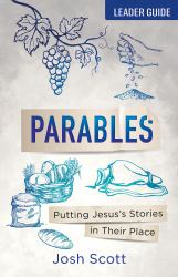 Parables Leader Guide : Putting Jesus's Stories in Their Place