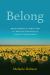 Belong : Group Spiritual Direction for Christian Friendship and Communal Discernment