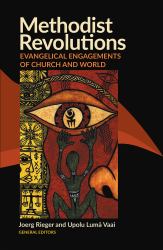 Methodist Revolutions : Evangelical Engagements of Church and World