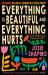 Everything Is Beautiful and Everything Hurts Everything Is Beautiful and Everything Hurts