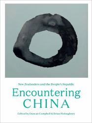 Encountering China : New Zealanders and the People's Republic