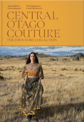 Central Otago Couture : The Eden Hore Collection