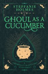 Ghoul As a Cucumber : Luxe Paperback Edition