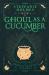 Ghoul As a Cucumber : Luxe Paperback Edition