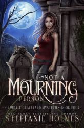 Not a Mourning Person : A Kooky, Spooky Cozy Fantasy with Spice