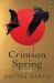 Crimson Spring : A Novel Crimson Spring : A Novel