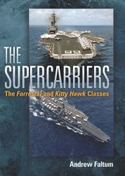 The Supercarriers : The 'Forrestal' and 'Kitty Hawk' Classes