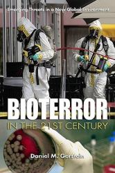 Bioterror in the 21st Century : Emerging Threats in a New Global Environment
