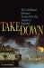 Takedown : The 3rd Infantry Division's Twenty-One Day Assault on Baghdad