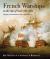 French Warships in the Age of Sail, 1786-1862 : Design, Construction, Careers and Fates