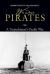 We Were Pirates : A Torpedoman's Pacific War