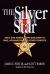 The Silver Star : Navy and Marine Corps Gallantry in Iraq, Afghanistan and Other Conflicts (Blue Jacket Bks)