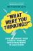 'What Were You Thinking!?' : Understanding Your Child's Changing Brain from Birth to Adulthood