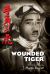 Wounded Tiger : A Nonfiction Novel