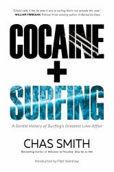 Cocaine + Surfing: a Sordid History of Surfing's Greatest Love Affair