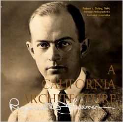 A California Architecture : Reginald D. Johnson, FAIA Monograph