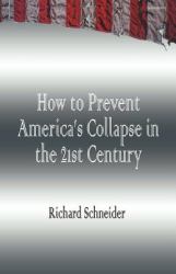 How to Prevent America's Collaspe in the 21st Century