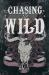 Chasing the Wild Chasing the Wild