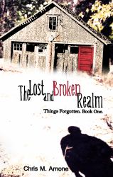 The Lost and Broken Realm : Things Forgotten: Book One