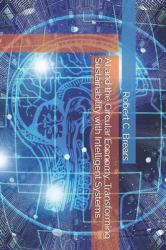 AI and the Circular Economy : Transforming Sustainability with Intelligent Systems