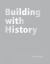 Building with History