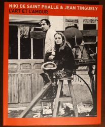 Niki de Saint Phalle and Jean Tinguely : L'art et L'amour