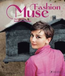 Fashion Muse : The Inspiration Behind Iconic Design