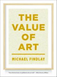 The Value of Art : Money, Power, Beauty