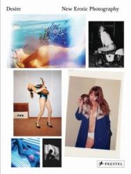 Desire : New Erotic Photography