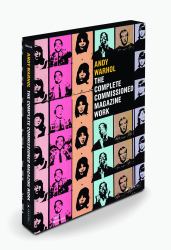 Andy Warhol : The Complete Commissioned Magazine Work